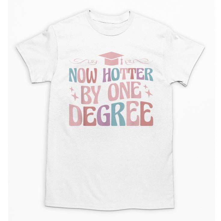 Now Hotter By One Degree Graduation Unisex T-Shirt