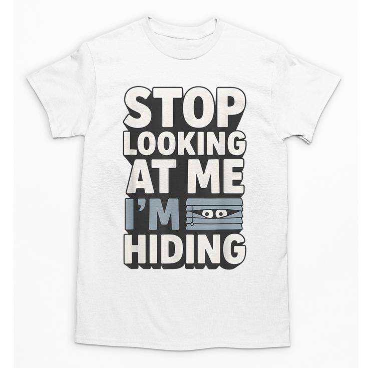 Humor For Introverts Stop Looking At Me I'm Hiding Graphic Unisex T-Shirt