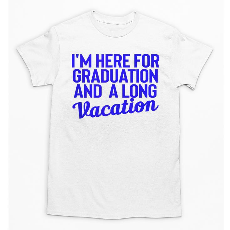 I'm Here For Graduation School Class Senior 2024 Unisex T-Shirt