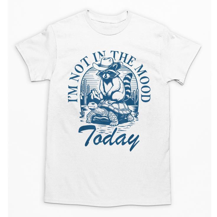 I’m Not In The Mood Today Anti-Social Moody Introvert Humor Unisex T-Shirt