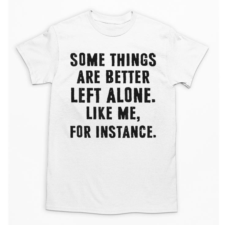 Introvert Antisocial Some Things Are Better Left Alone Unisex T-Shirt