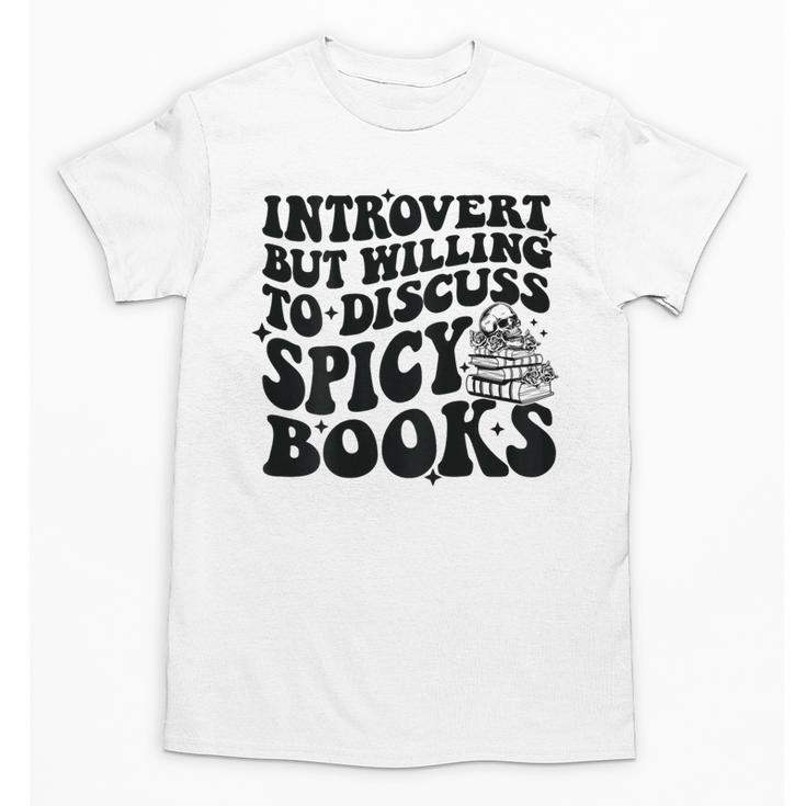 Introvert But Willing To Discuss Spicy Books Unisex T-Shirt