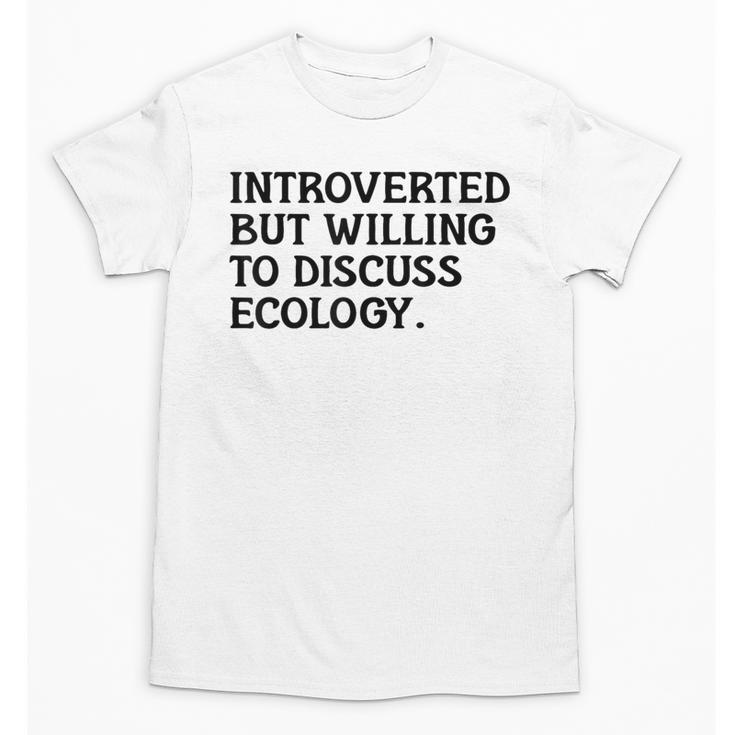Introvert But Willing Ecology Ecologist Ecology Lover Unisex T-Shirt