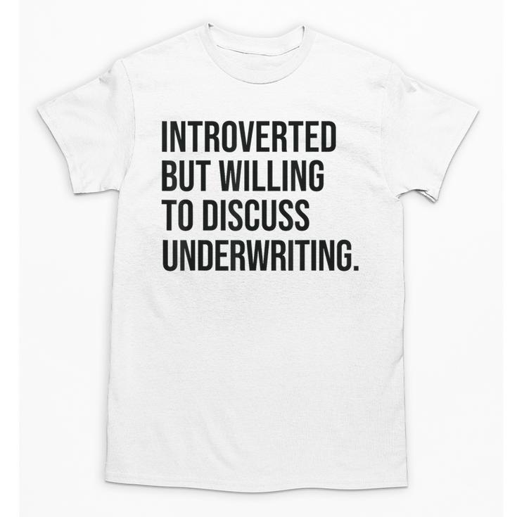 Introverted Underwriter Underwriting Introvert Unisex T-Shirt