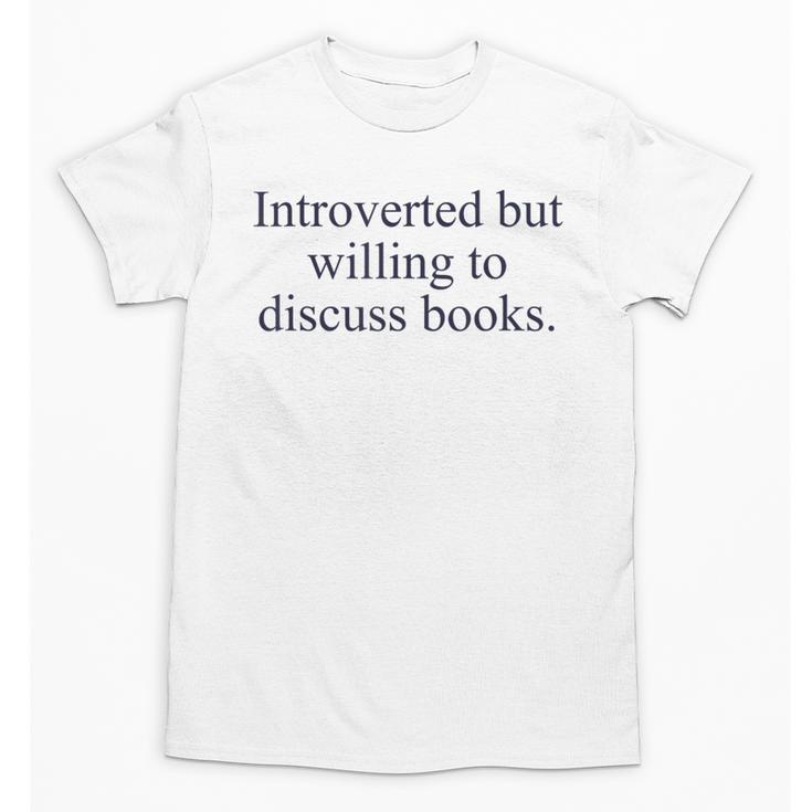 Introverted But Willing To Discuss Books Reading Introvert Unisex T-Shirt
