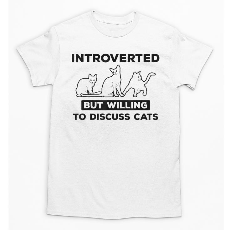 Introverted But Willing To Discuss Cats Introvert Shy Unisex T-Shirt