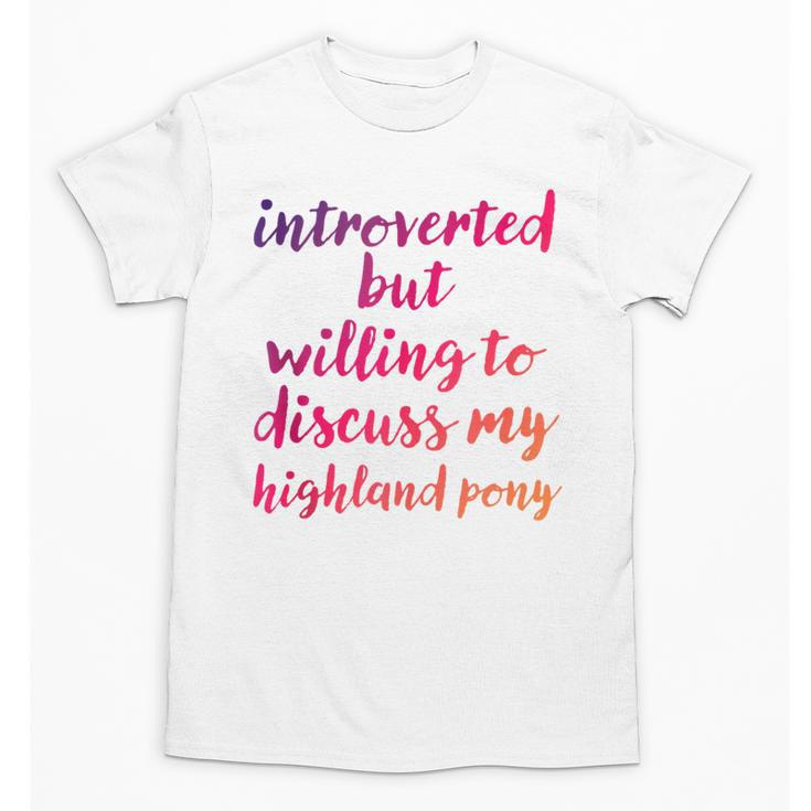 Introverted Willing To Discuss Highland Pony Introvert Unisex T-Shirt