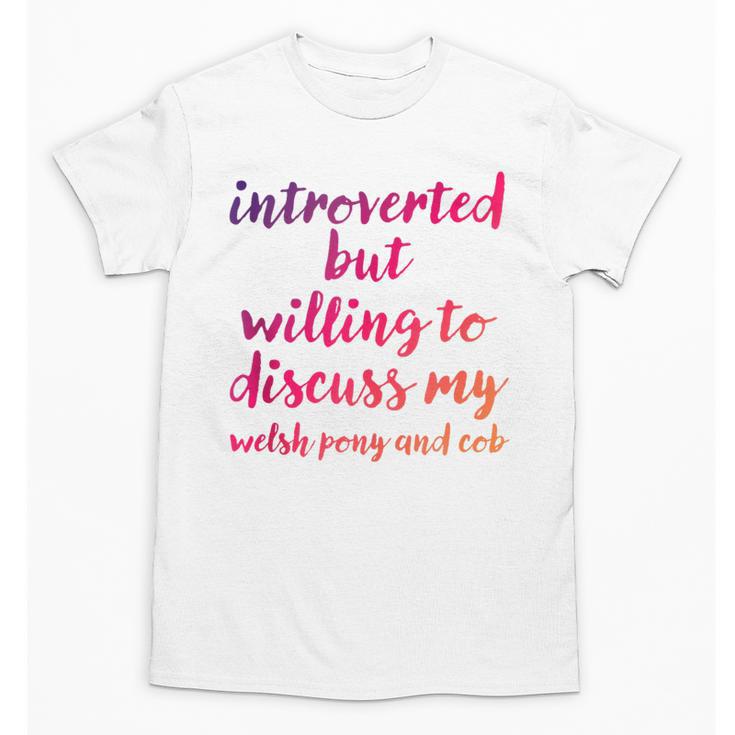 Introverted Willing To Discuss Welsh Pony And Cob Introvert Unisex T-Shirt