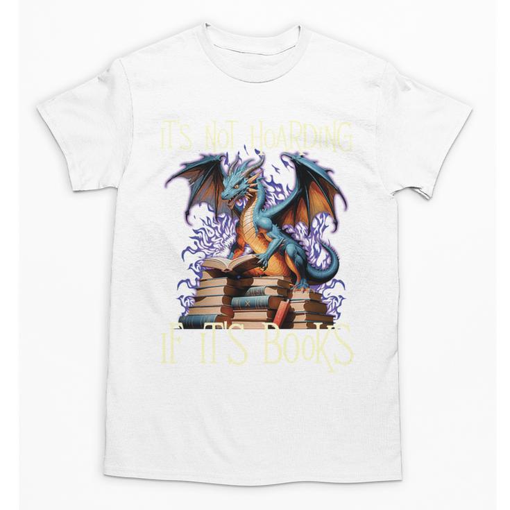 It's Not Hoarding If It's Books Reading Bookworm Reader Unisex T-Shirt