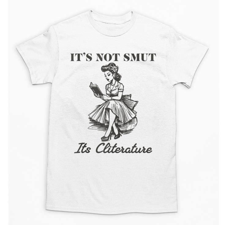 It's Not Smut It's Literature Smut Book Reader Unisex T-Shirt