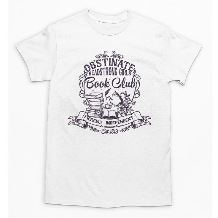 Jane Austen Obstinate Headstrong Girls Book Club Unisex T-Shirt