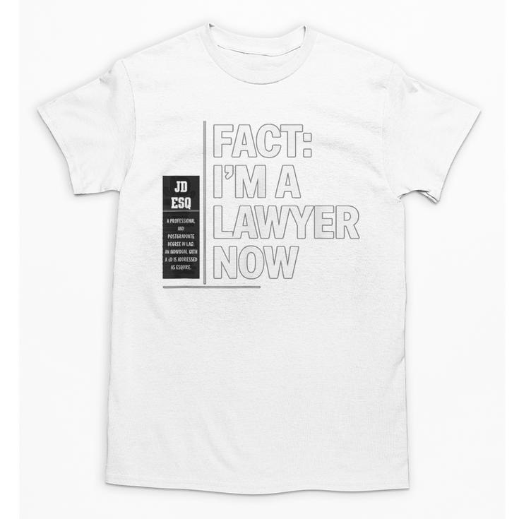 JD ESQ Law Graduate Fact I’m a Lawyer Now Graduation Unisex T-Shirt