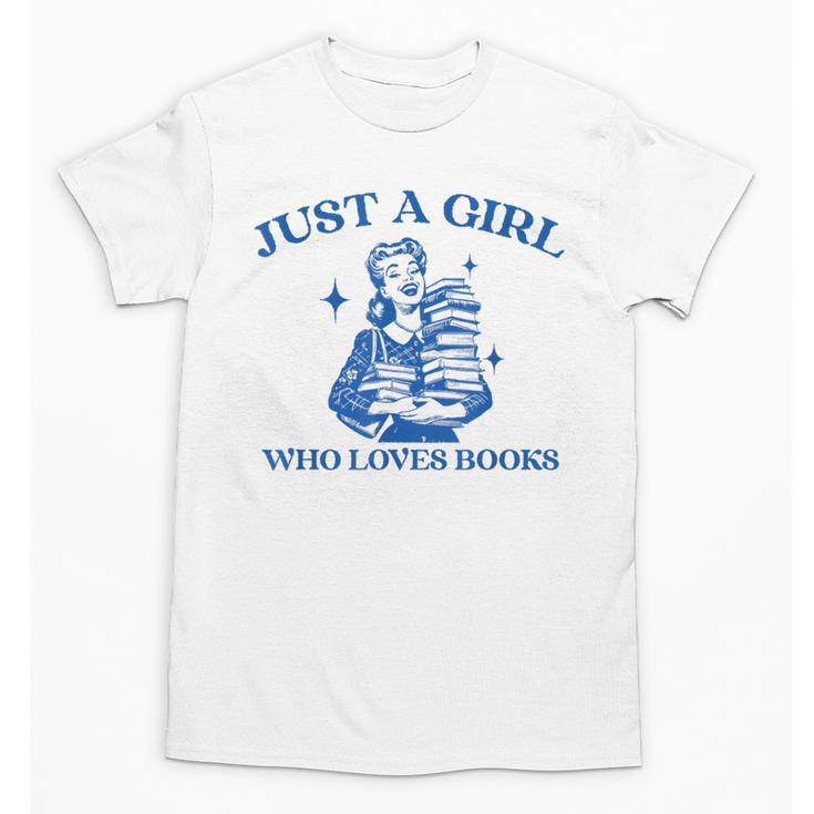 Just a Girl Who Loves Books Book Lover Bookish Unisex T-Shirt