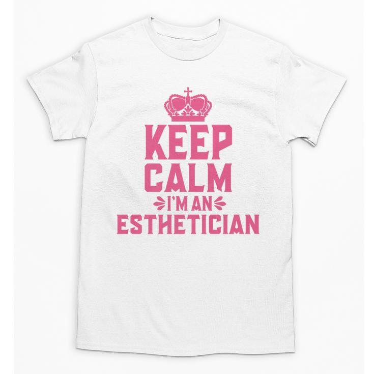 Keep Calm I'm An Esthetician Graduation Esthetician Premium Unisex T-Shirt
