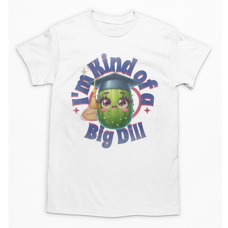 Im Kind Of A Big Dill Graduation Pickle Shirt Premium Unisex T-Shirt