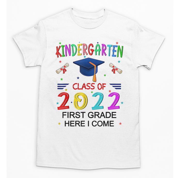Kindergarten Graduation Class Of 2022 1st Grade Here I Come Unisex T-Shirt