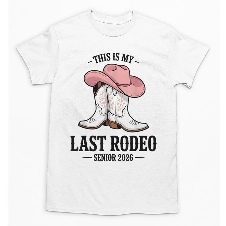This Is My Last Rodeo Senior 2026 Cowgirl Graduation Unisex T-Shirt