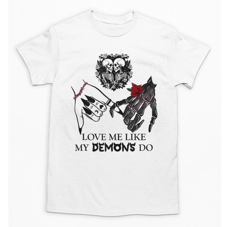 Love Me Like My Demons Do Dark Romance Merch Smutty Book Unisex T-Shirt