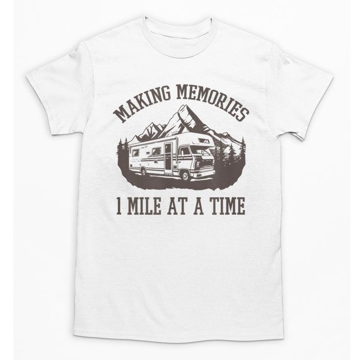 Making Memories 1 Memory At a Time RV Unisex T-Shirt