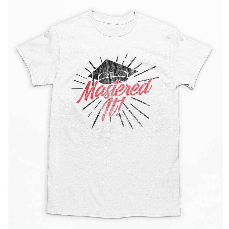 Master's Graduation Shirt For Men And Women Mastered It Unisex T-Shirt