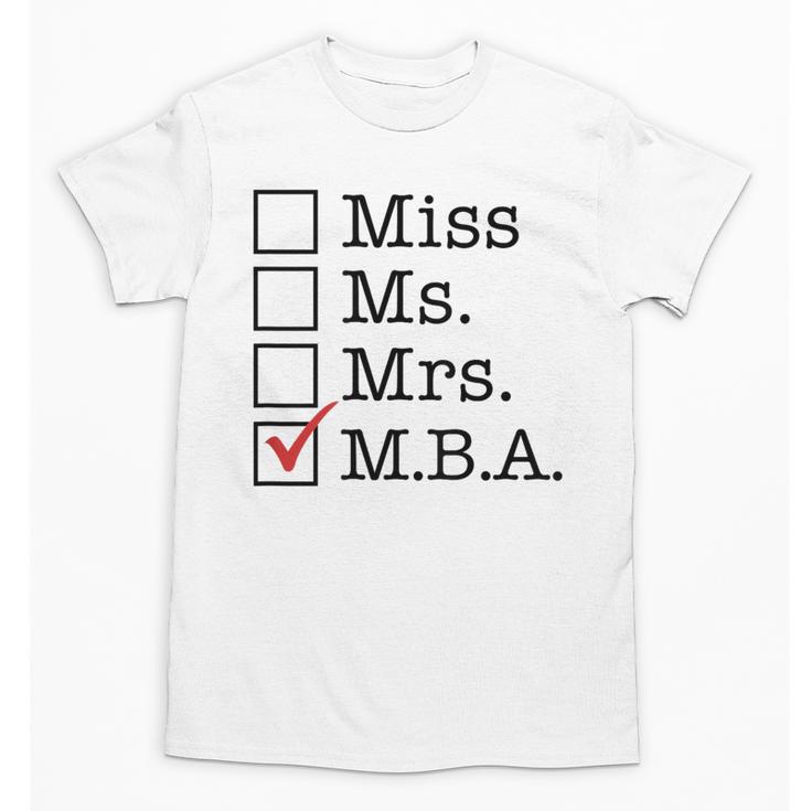 MBA Graduates Miss Ms Mrs MBA MBA Graduation Meme Unisex T-Shirt