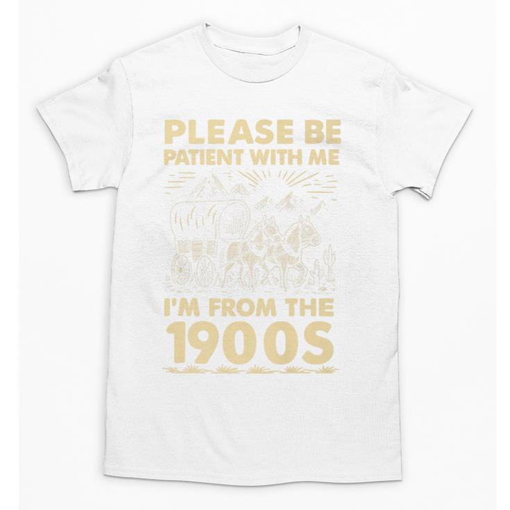 Men Women Please Be Patient With Me I'm From The 1900s Premium Unisex T-Shirt