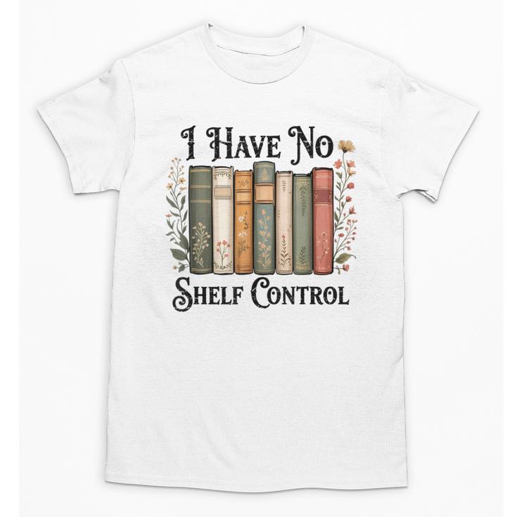 I Have No Shelf Control Flower Book Bookish Unisex T-Shirt
