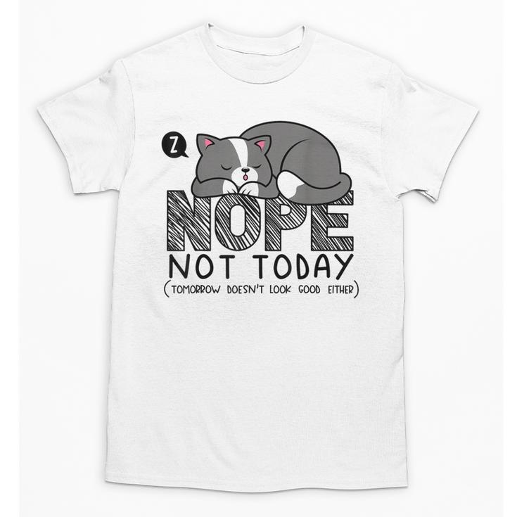 Nope Not Today Tomorrow's Not Looking Good Either Introverts Unisex T-Shirt
