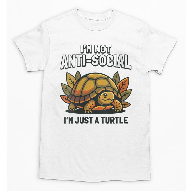 Not Anti Social Im Just A Turtle Sarcastic Introvert Humor Unisex T-Shirt