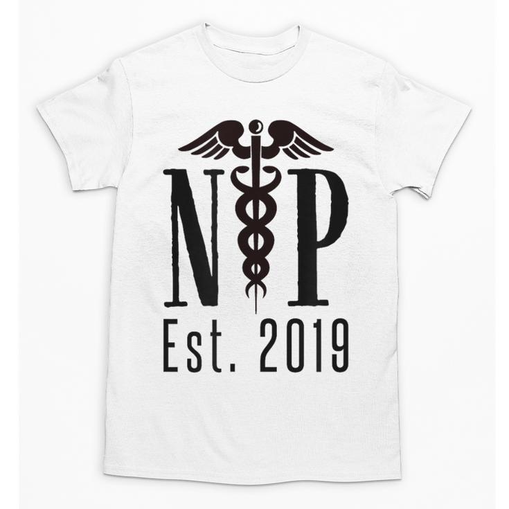 Nurse Practitioner Graduation NP Est 2019 Shirt Unisex T-Shirt