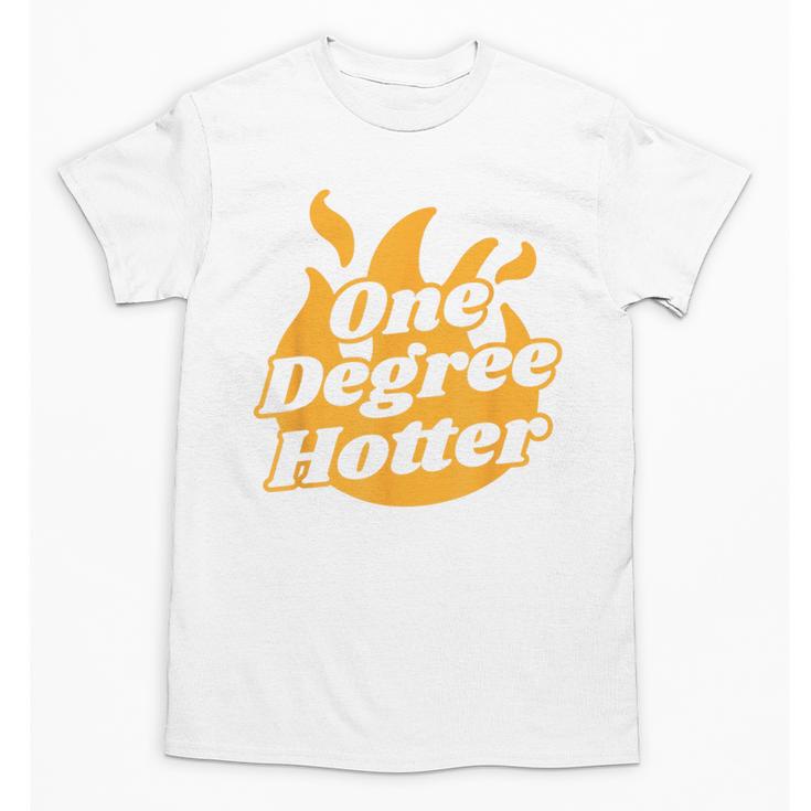 One Degree Hotter Graduation Ceremony Celebration Unisex T-Shirt