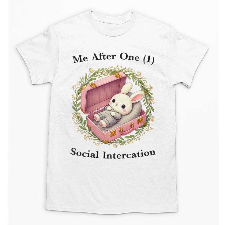 Me After One Social Interaction Introvert Saying Unisex T-Shirt