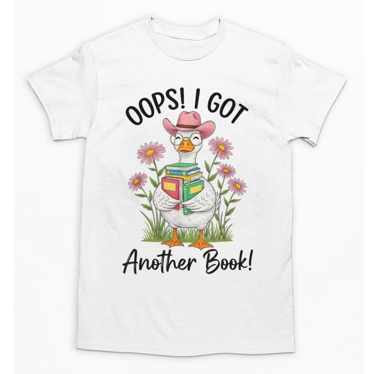 Oops I Got Another Book Cute Goose Librarian Reading Teacher Unisex T-Shirt