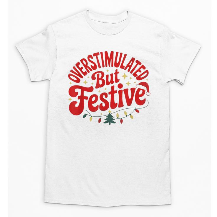 Overstimulated But Festive – Christmas Introvert Humor Unisex T-Shirt