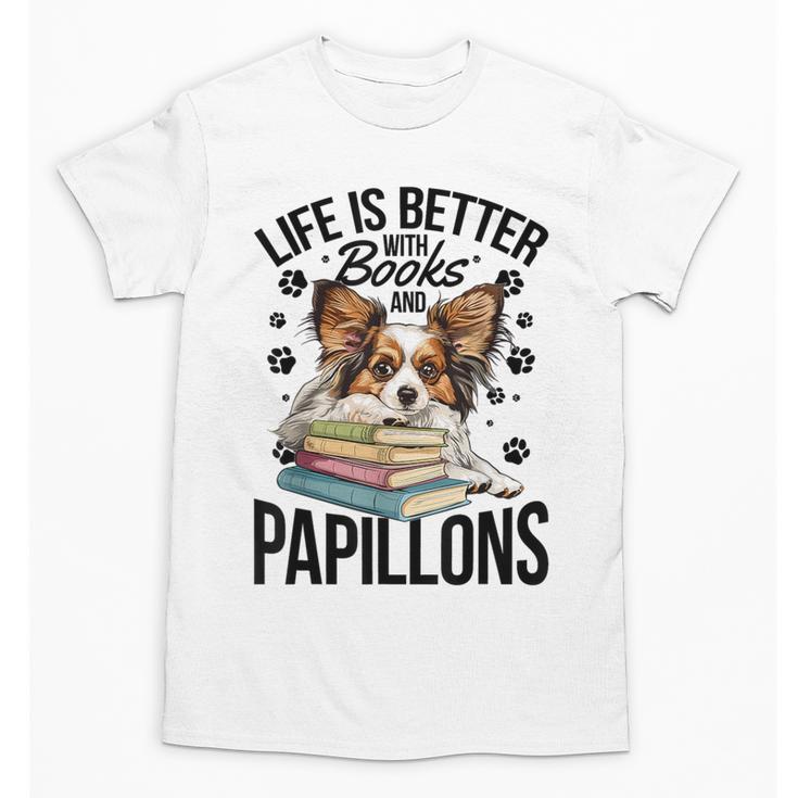 Papillon Dog Breed Life Is Better With Books And Papillons Unisex T-Shirt