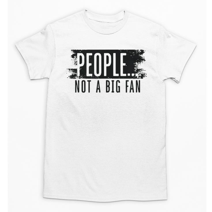 People Not A Big Enthusiast Introvert Sarcasm Quote Unisex T-Shirt