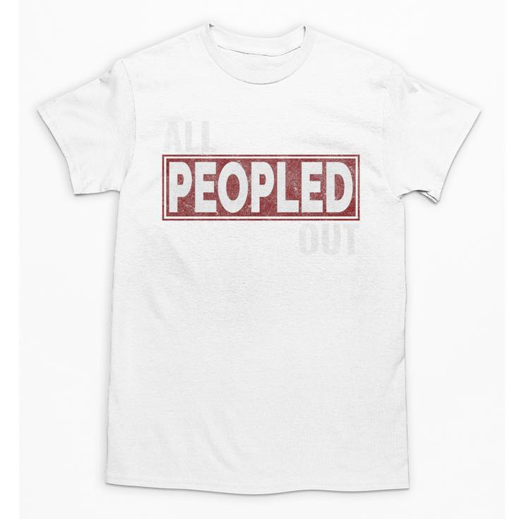 All Peopled Out Introvert Joke Sarcastic Quote Premium Tri-Blend Unisex T-Shirt