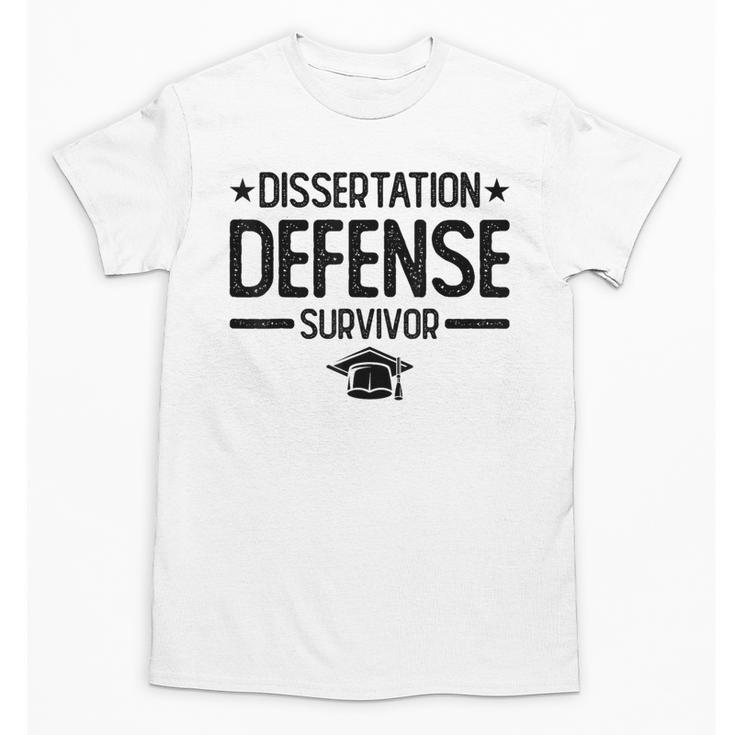 PhD Graduation Dissertation Defense Survivor PhD Unisex T-Shirt