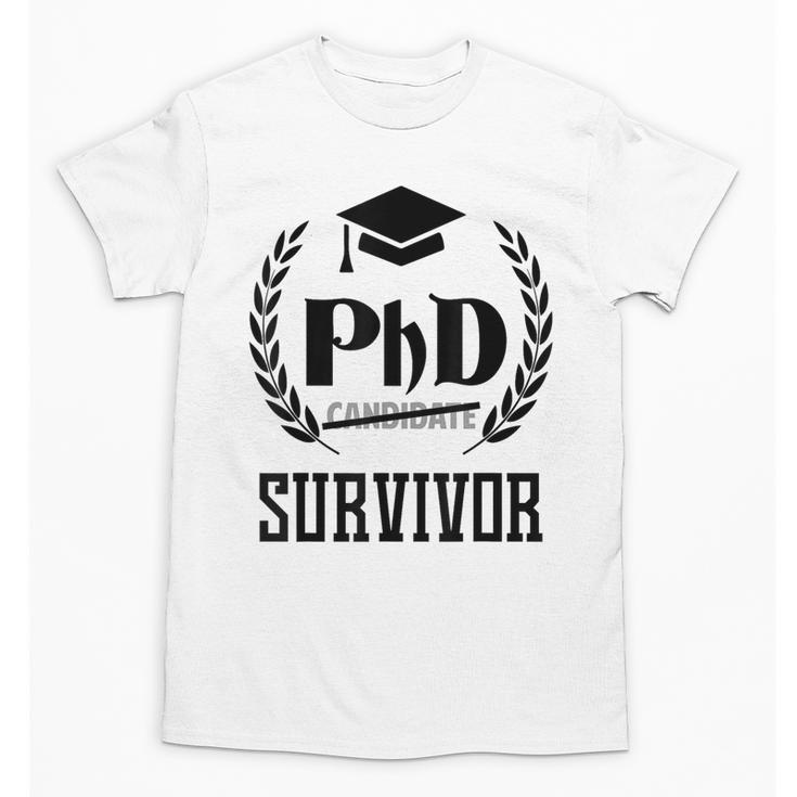 PHD Survivor T-Shirt Graduation Student Teacher  For Men Women Kids Unisex T-Shirt