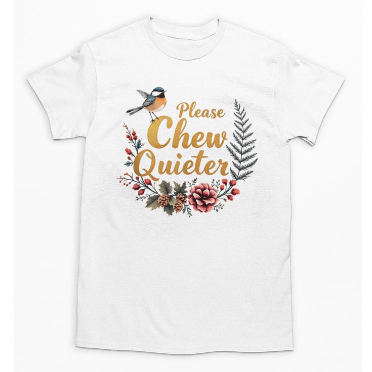 Please Chew Quieter Sarcastic Introvert Humor Unisex T-Shirt