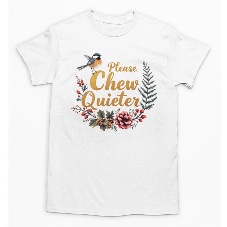 Please Chew Quieter Sarcastic Introvert Humor Unisex T-Shirt