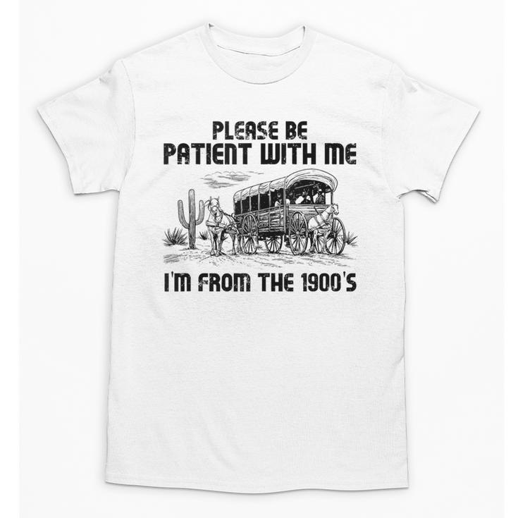Please Patience I'm From The 1900s Vintage Western Unisex T-Shirt