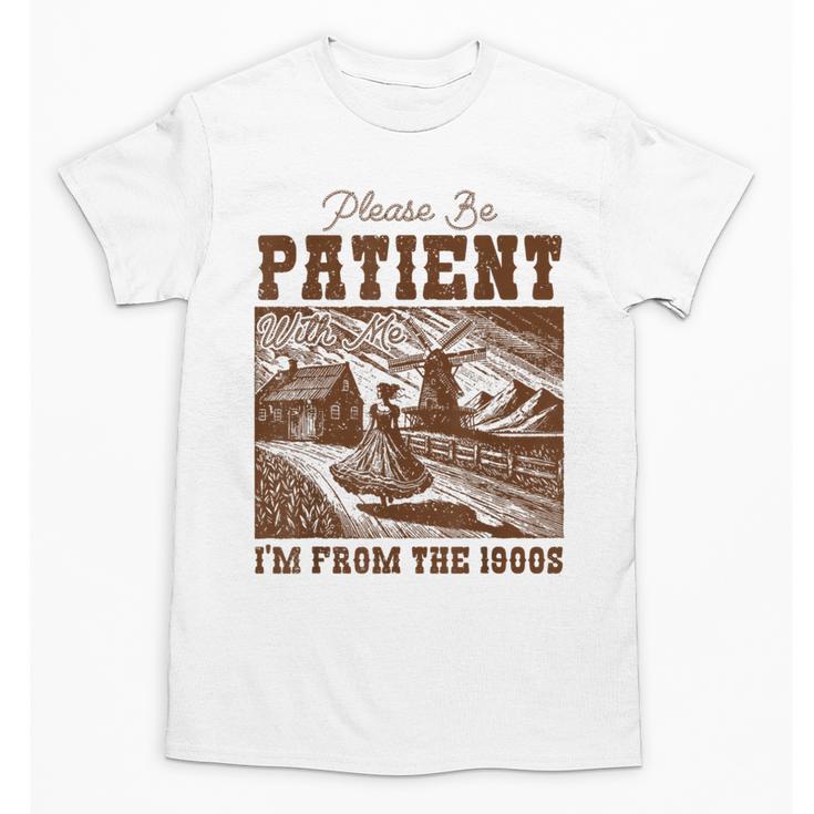Please Be Patient With Me I'm From The 1900s Country Girl Unisex T-Shirt