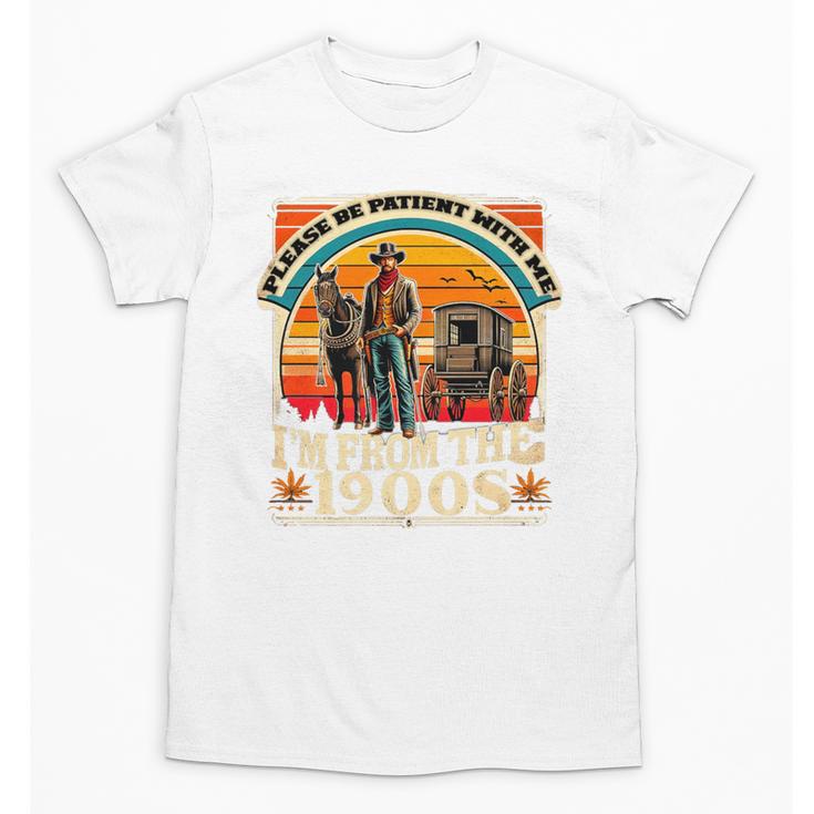 Please Be Patient With Me I'm From The 1900s Cowboy Premium Unisex T-Shirt