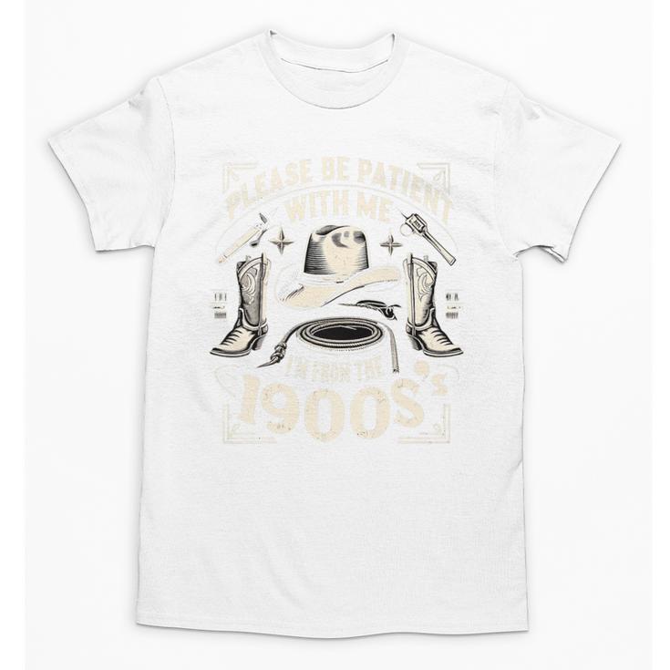 Please Be Patient With Me I'm From The 1900s Cowboy Quote Premium Unisex T-Shirt