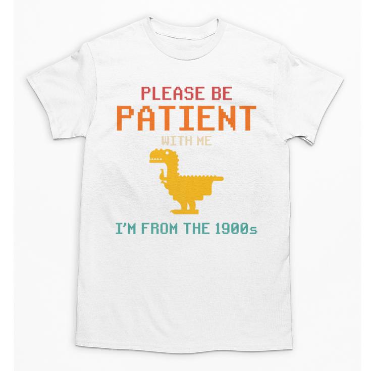 Please Be Patient With Me I'm From The 1900s Dinosaur Premium Unisex T-Shirt