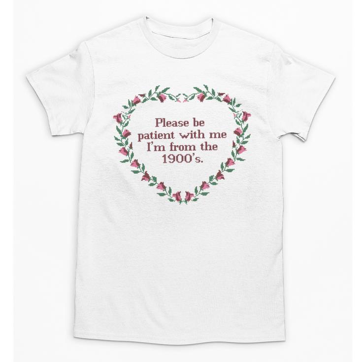 Please Be Patient With Me I'm From The 1900s Florals Vintage Unisex T-Shirt