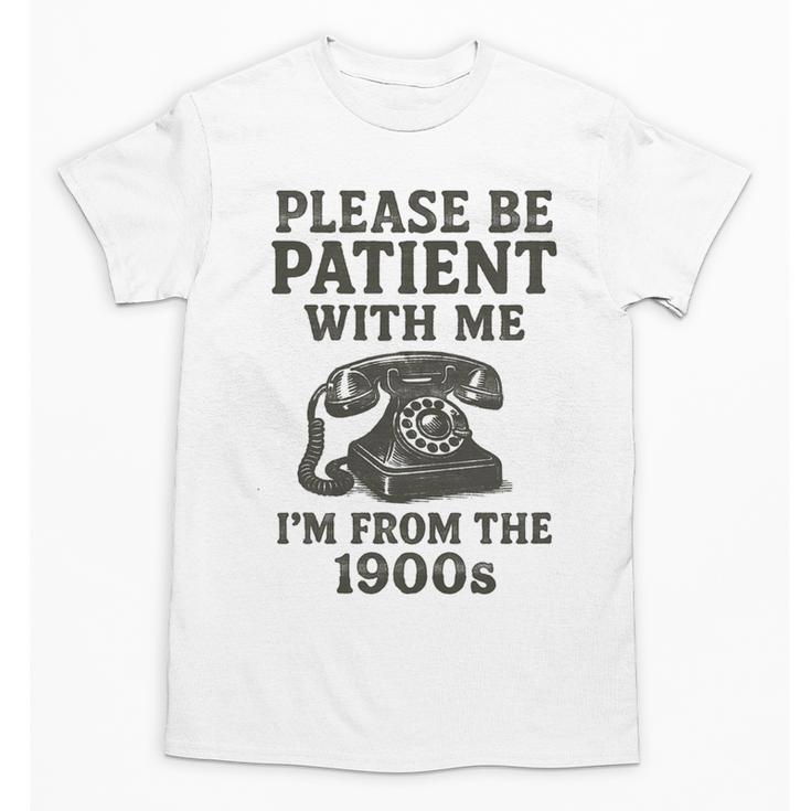 Please Be Patient With Me I'm From The 1900s Funny Premium Tri-Blend Unisex T-Shirt