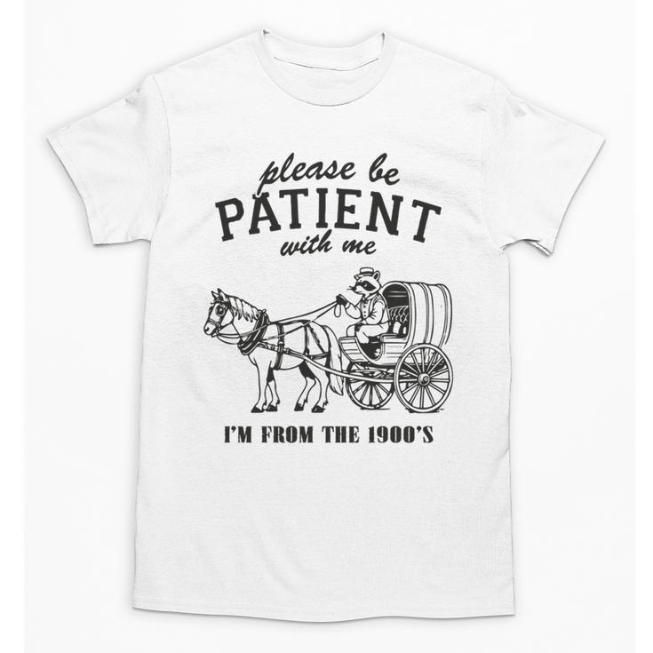 Please Be Patient I'm From The 1900s Raccoon Lover Unisex T-Shirt