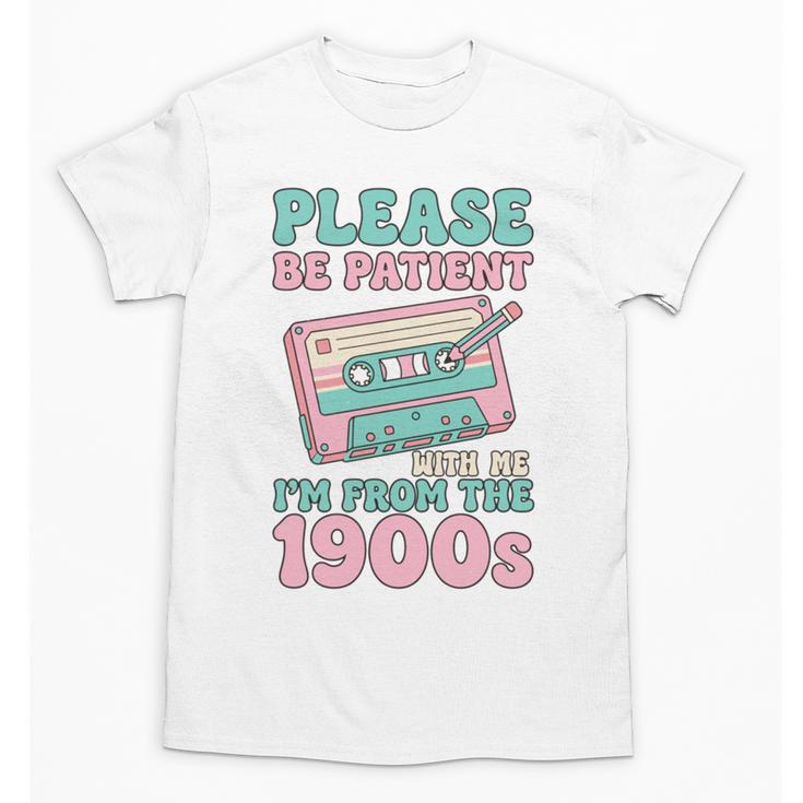 Please Be Patient With Me I'm From The 1900s Retro Cassette Unisex T-Shirt